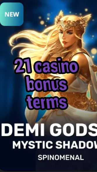 21 casino bonus terms-trdjkmsxjksdss.com